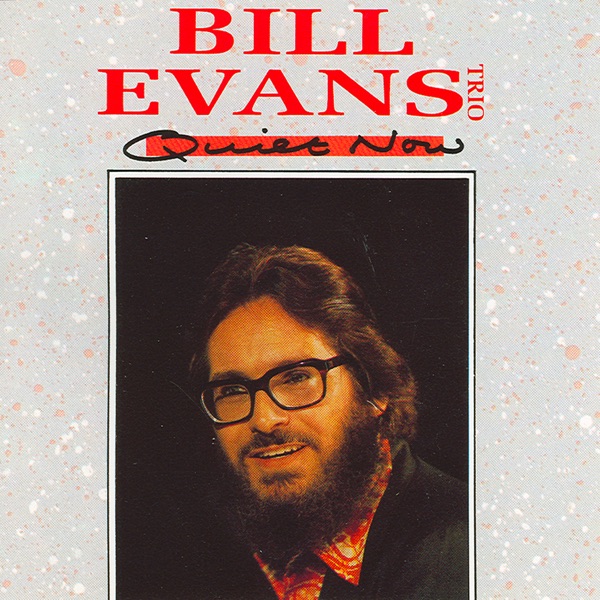 Bill Evans - Quiet Now